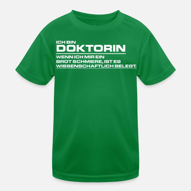 Ich bin Doktorin - Wenn ich mir ein Brot schmiere Kinder Funktions-T-Shirt