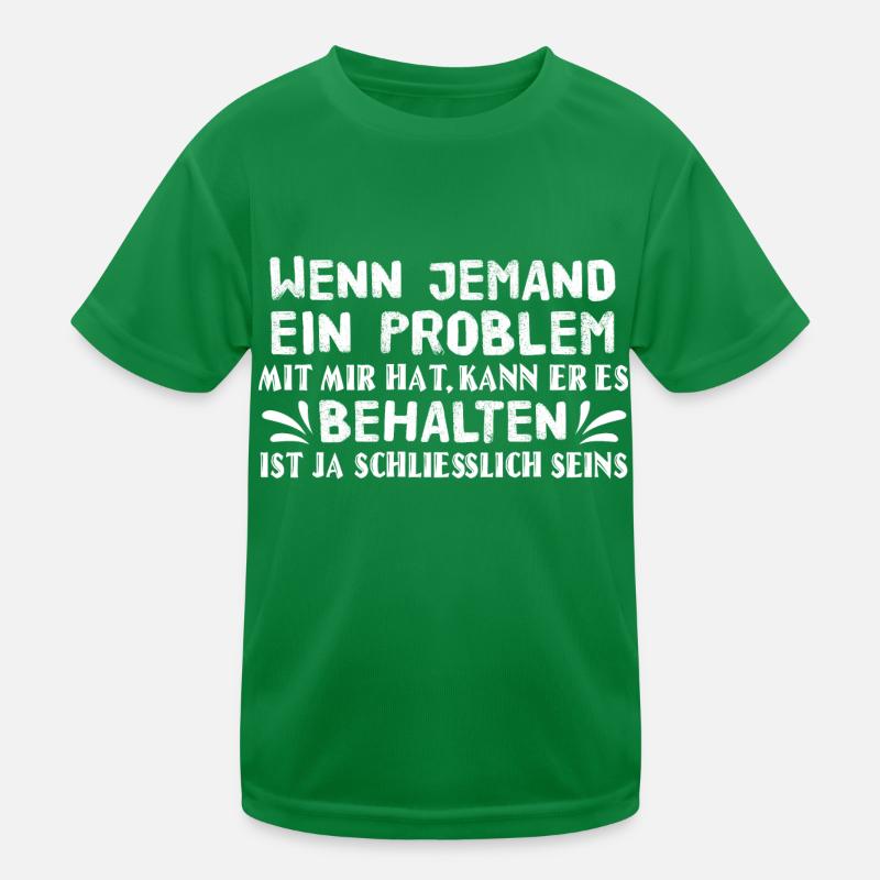 Problem behalten - Spruch Statement Fun Sarkasmus Kinder Funktions-T-Shirt