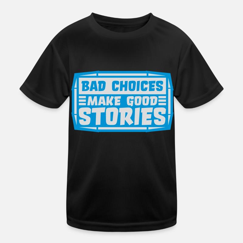bad decisions great stories Kids Functional T-Shirt