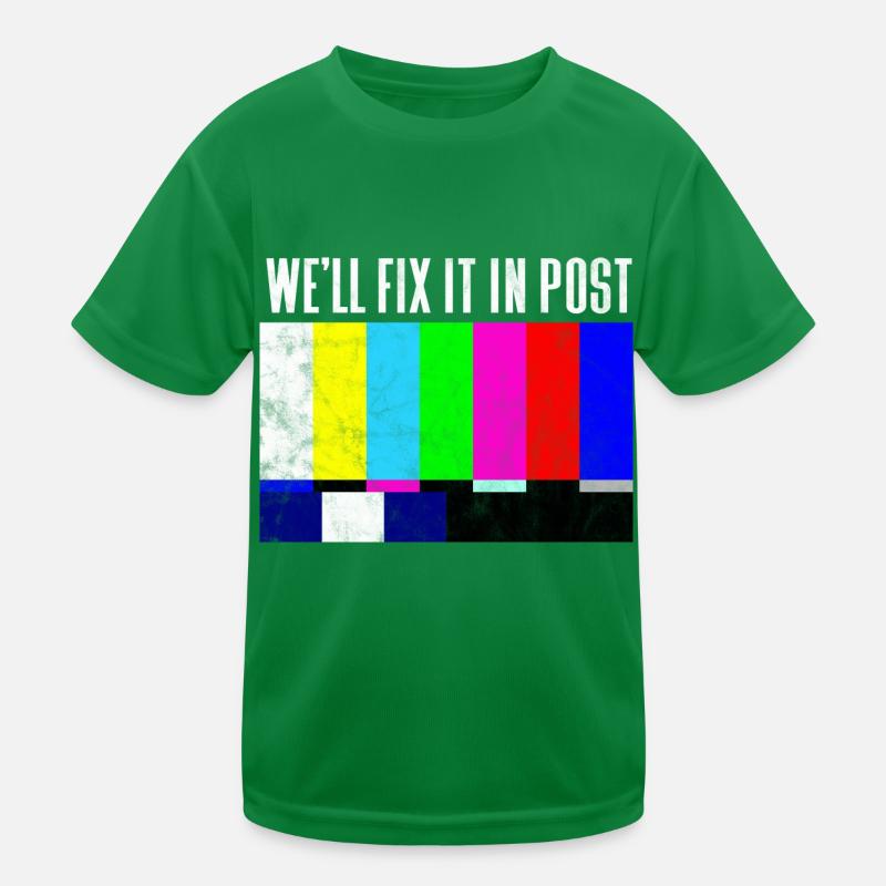 We'll fix it in post Kinder Funktions-T-Shirt