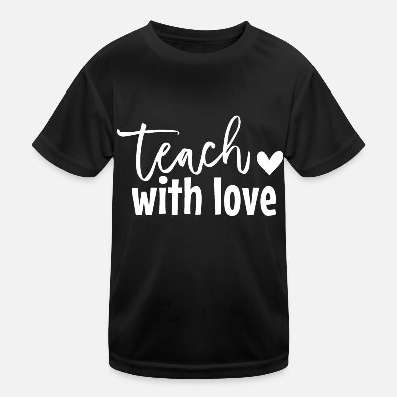 Teach with Love Kids Functional T-Shirt
