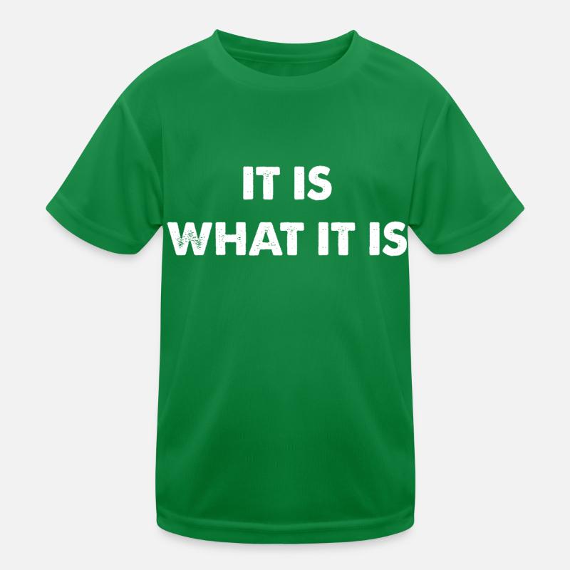 it is what it is Kids Functional T-Shirt