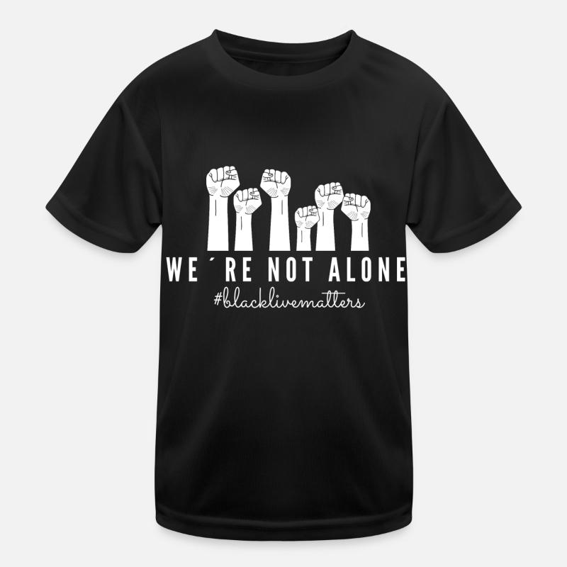 we are not alone BLM - Kinder Funktions-T-Shirt - Schwarz