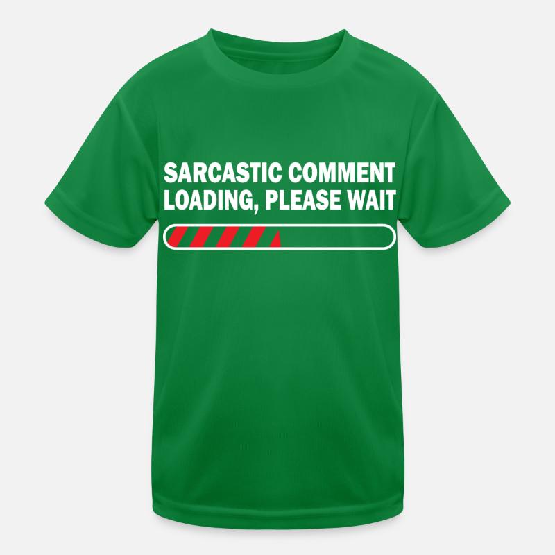 Sarcastic Comment Loading Please Wait Video Game P Kinder Funktions-T-Shirt