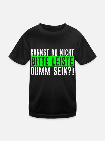 Kannst Du Nicht Bitte Leise Dumm Sein? Lustiger Sp - Kinder Funktions-T-Shirt - Schwarz - Vorne
