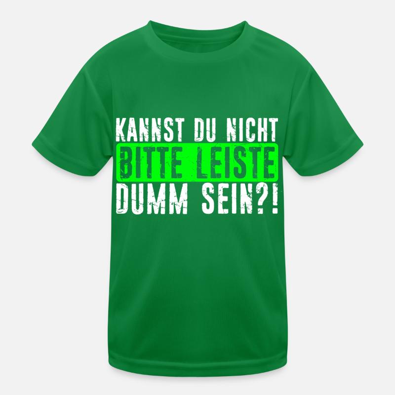 Kannst Du Nicht Bitte Leise Dumm Sein? Lustiger Sp Kinder Funktions-T-Shirt