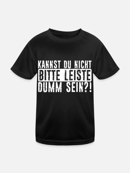 Kannst Du Nicht Bitte Leise Dumm Sein? Sarkasmus N - Kinder Funktions-T-Shirt - Schwarz - Vorne