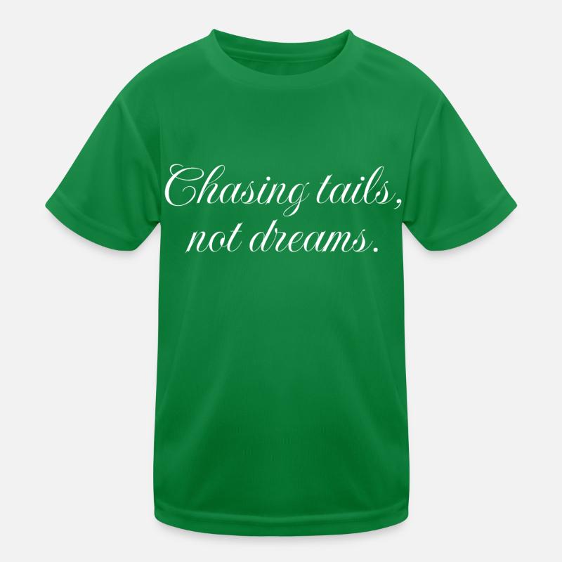 Chasing tails not dreams, sarcastic dog lover gift Kids Functional T-Shirt