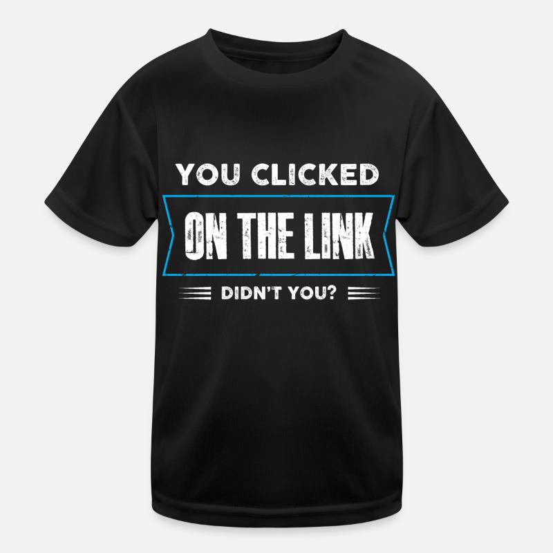 you clicked on the link didnt you Design Kids Functional T-Shirt