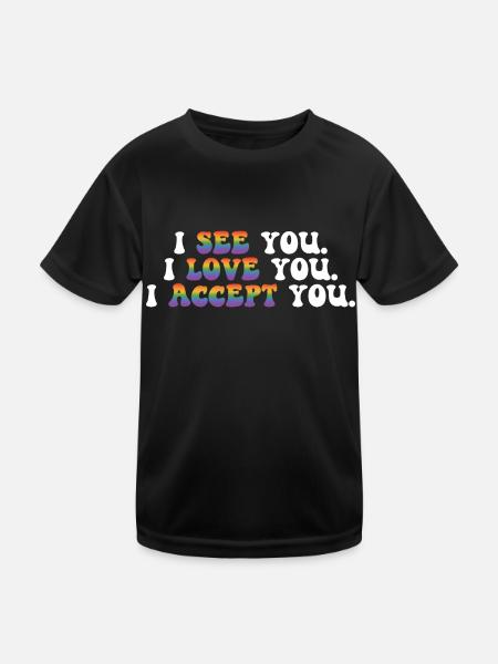 I See You I Love You I Accept You Gay Pride Lesbia - Kinder Funktions-T-Shirt - Schwarz - Vorne
