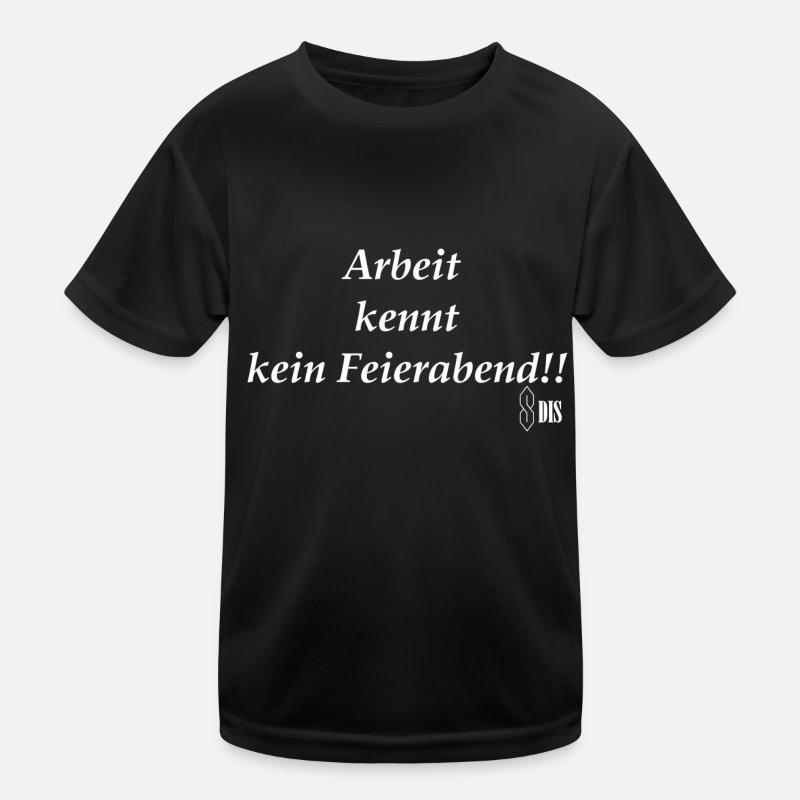 Arbeit kennt kein Feierabend!! Kinder Funktions-T-Shirt