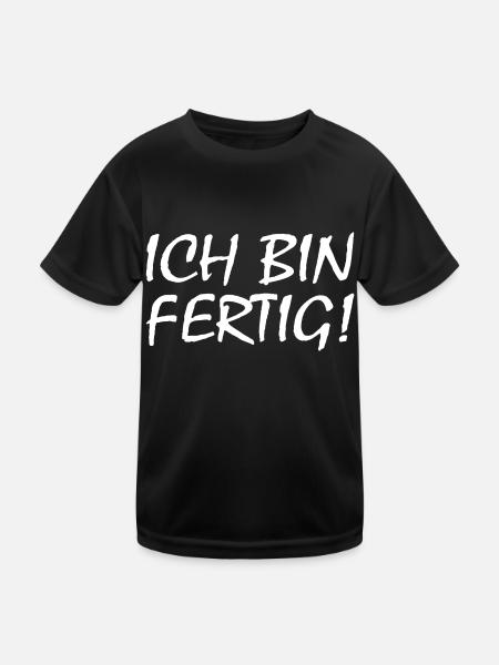 Ich bin fertig - Kinder Funktions-T-Shirt - Schwarz - Vorne