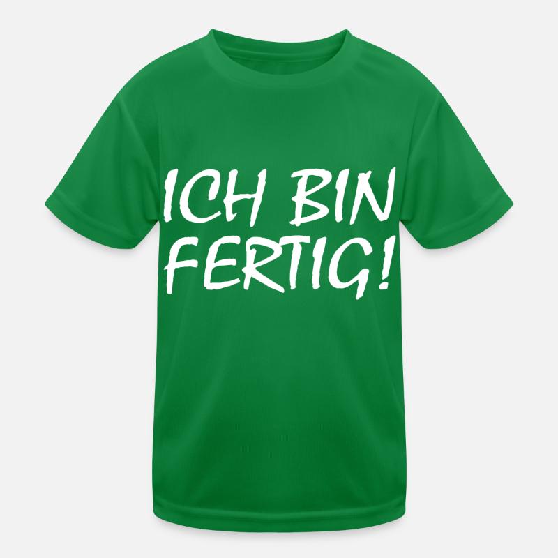Ich bin fertig Kinder Funktions-T-Shirt