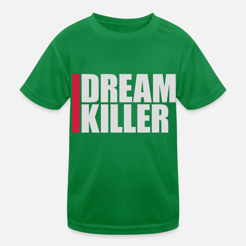 dream killer Pessimisten Zitat Kinder Funktions-T-Shirt