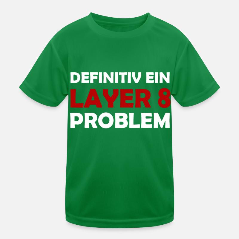 Definitiv Ein Layer 8 Problem IT Support Admin Kinder Funktions-T-Shirt