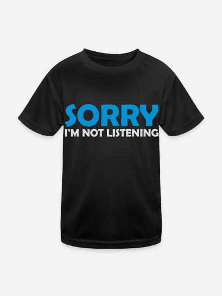 sorry in not listening - Kids Functional T-Shirt - black - Front