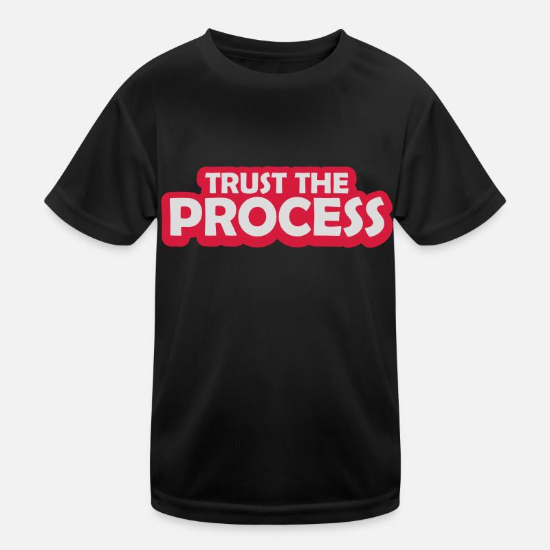 trust the process Zitat Kinder Funktions-T-Shirt