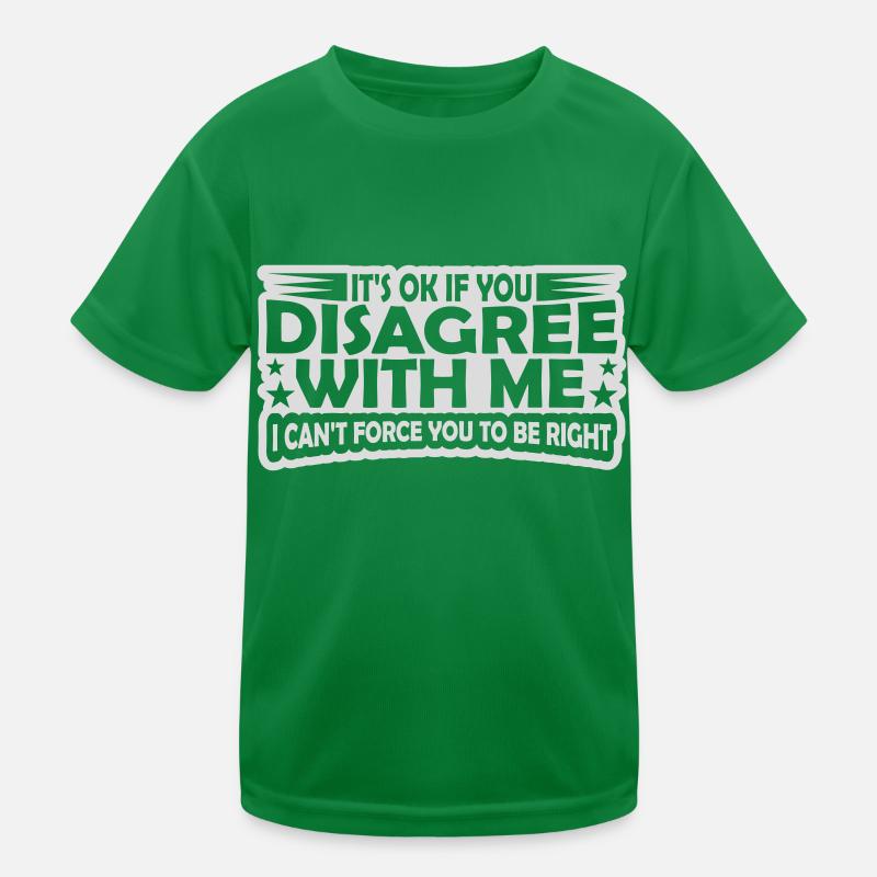 you disagree with me Kids Functional T-Shirt