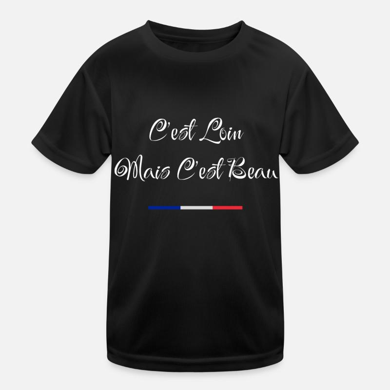 c'est loin mais c'est beau T-shirt sport Enfant