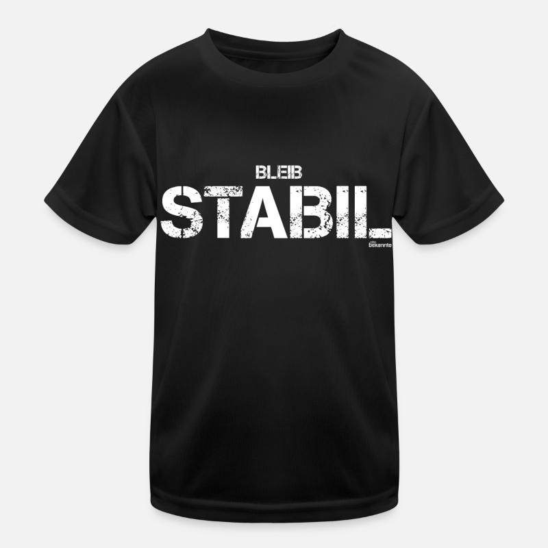 Bleib Stabil (weiß) - Kinder Funktions-T-Shirt - Schwarz