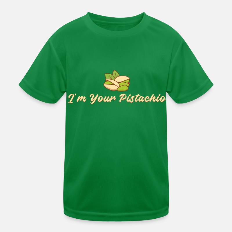 I'm Your Pistachio - Love Relationship Nuts Kids Functional T-Shirt