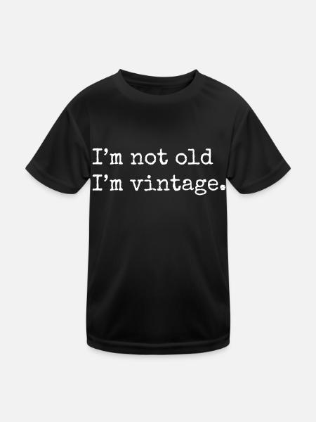 I'm not old I'm vintage - Kids Functional T-Shirt - black - Front
