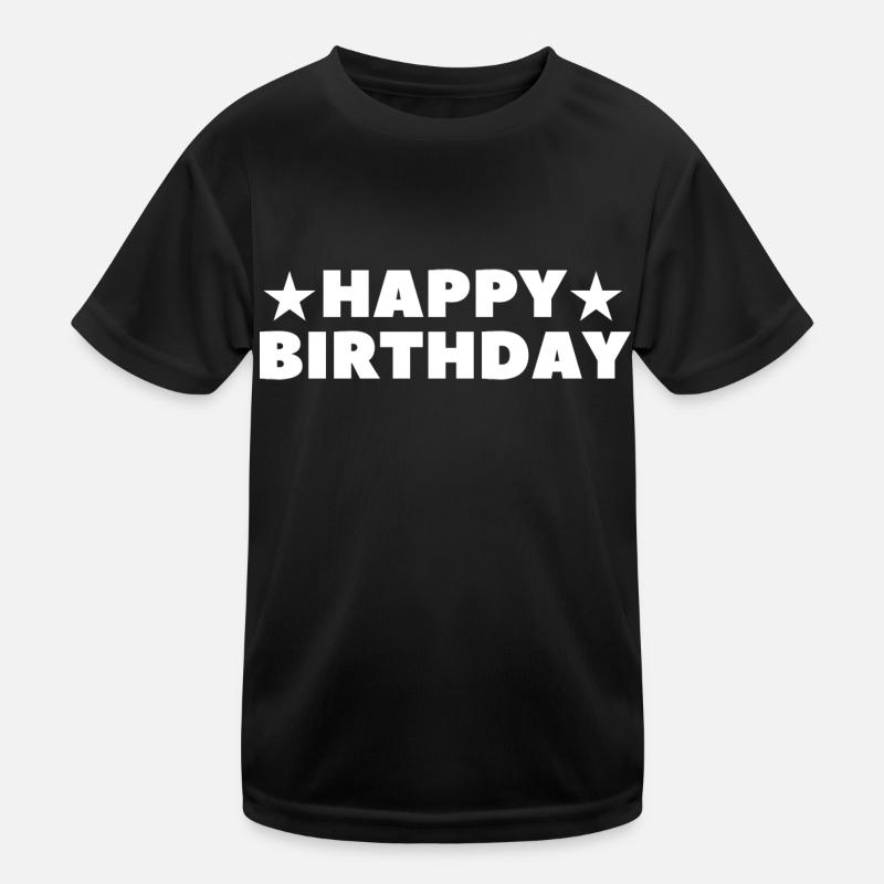 Happy Birthday Birthday Greeting Birthday Gift Kids Functional T-Shirt
