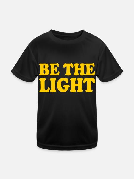 Be the light - Kids Functional T-Shirt - black - Front