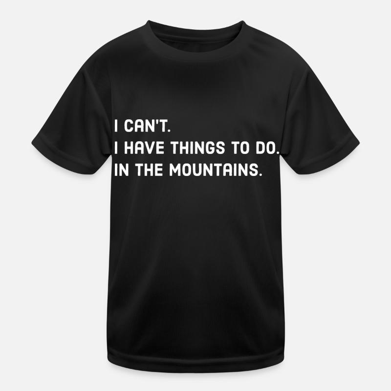 Mountains Saying Kids Functional T-Shirt