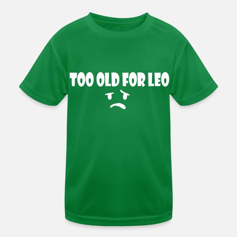 Too old for leo T-shirt sport Enfant
