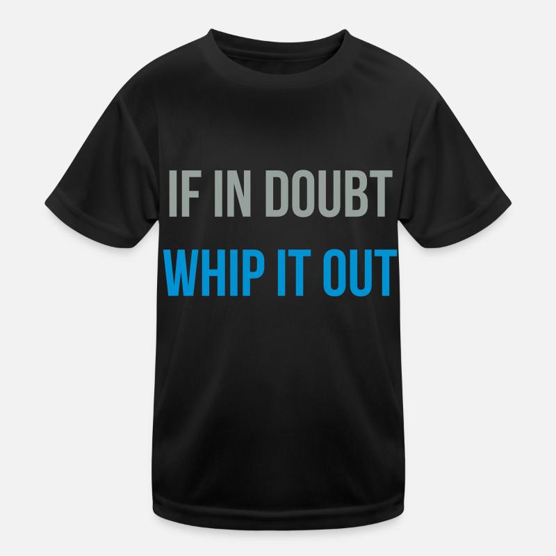if in doubt whip it out Kids Functional T-Shirt