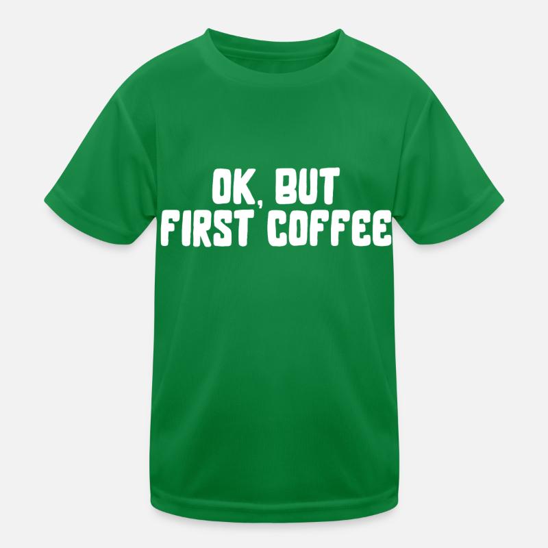 ok first coffee Kaffee Spruch Schrift Frühstück Kinder Funktions-T-Shirt