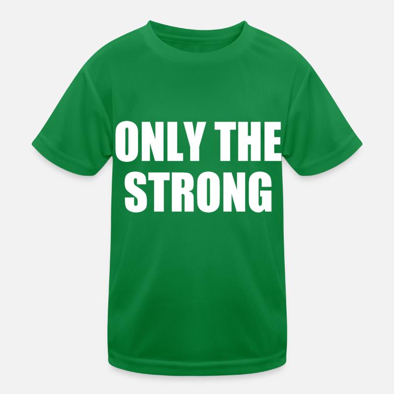 only the strong Kinder Funktions-T-Shirt