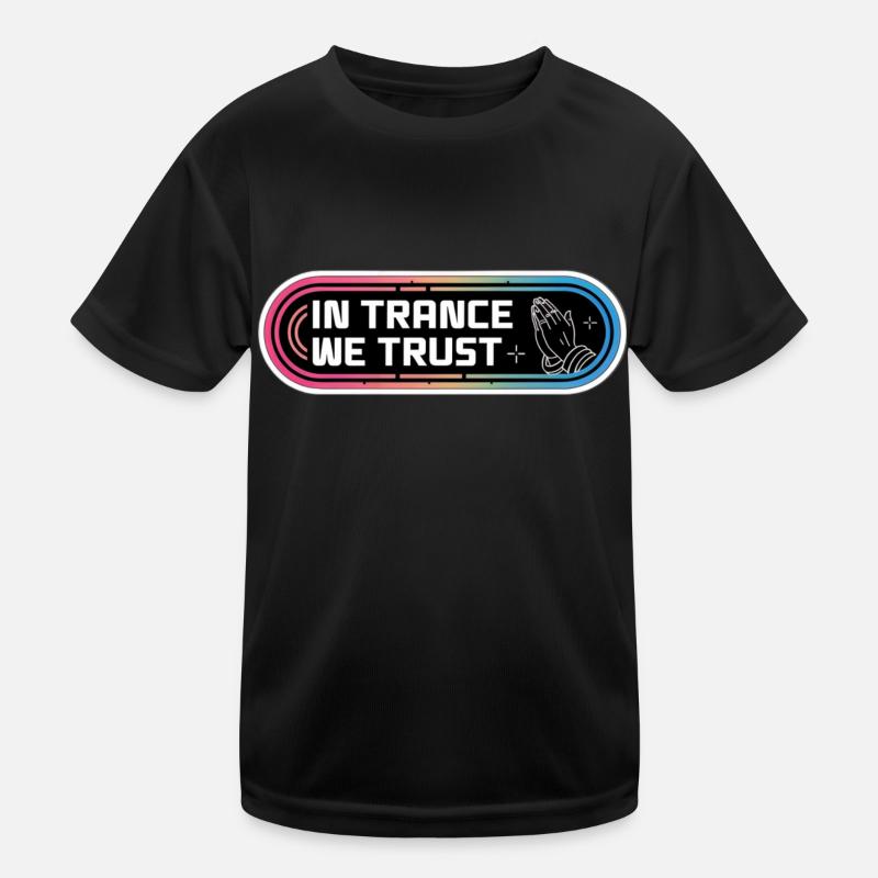 In trance we trust Kids Functional T-Shirt