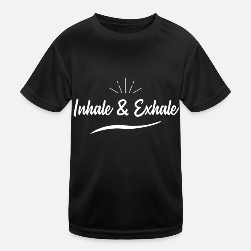 Inhale & Exhale Spruch Kinder Funktions-T-Shirt