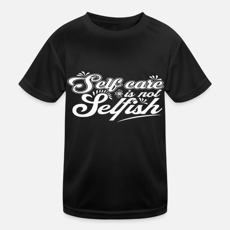 Self Care is not Selfish Kids Functional T-Shirt