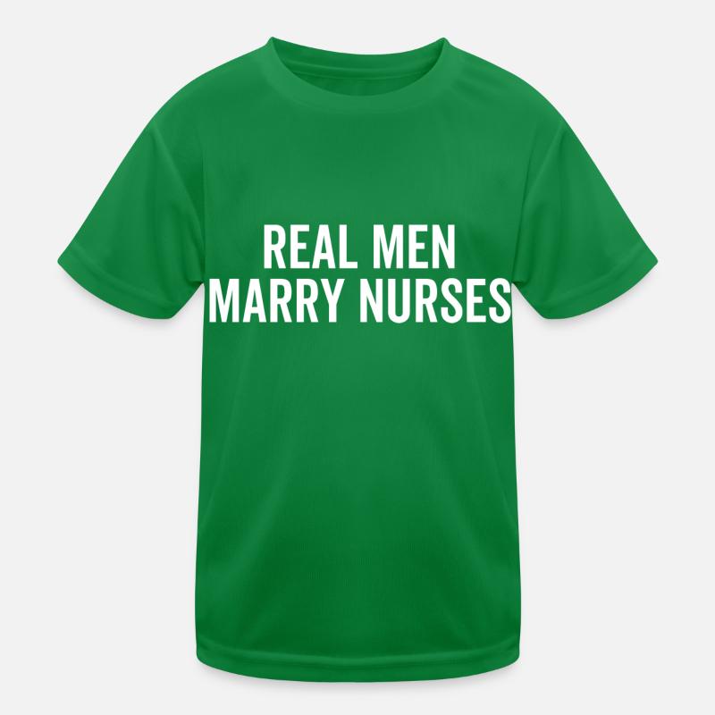 Real Men Marry Nurses Kids Functional T-Shirt