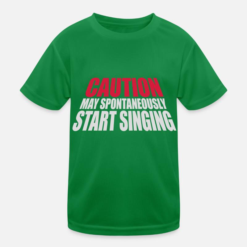 may spontaneously start singing Kinder Funktions-T-Shirt