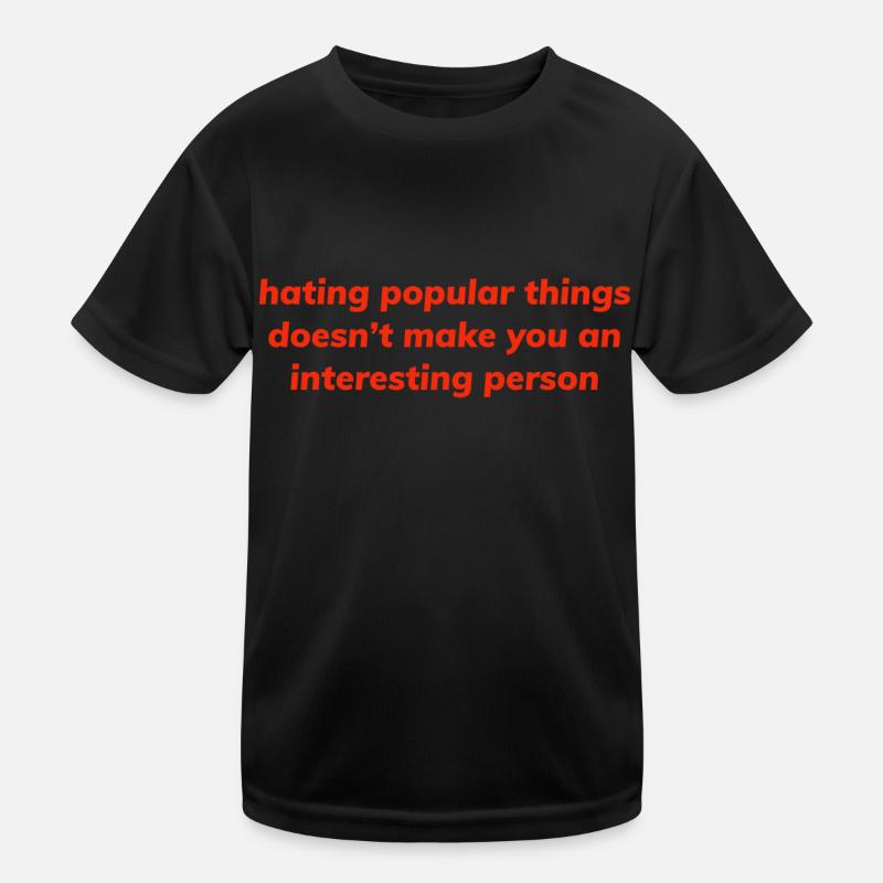 Hating Popular Things Kids Functional T-Shirt