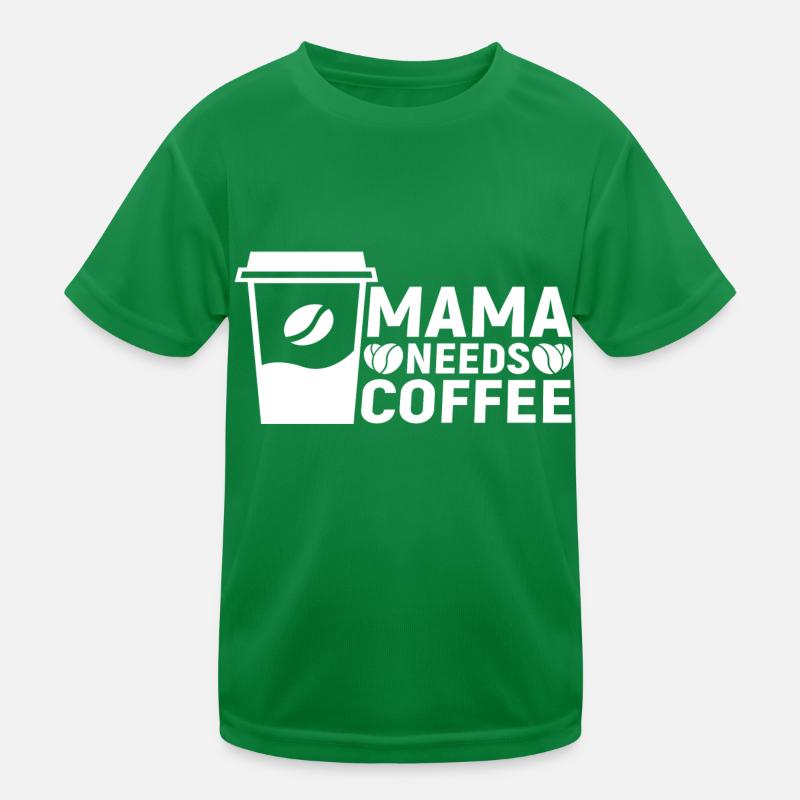 Mama needs Coffee Kinder Funktions-T-Shirt