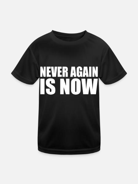 Never again is now - Kids Functional T-Shirt - black - Front