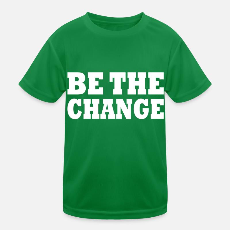 be the change Kinder Funktions-T-Shirt