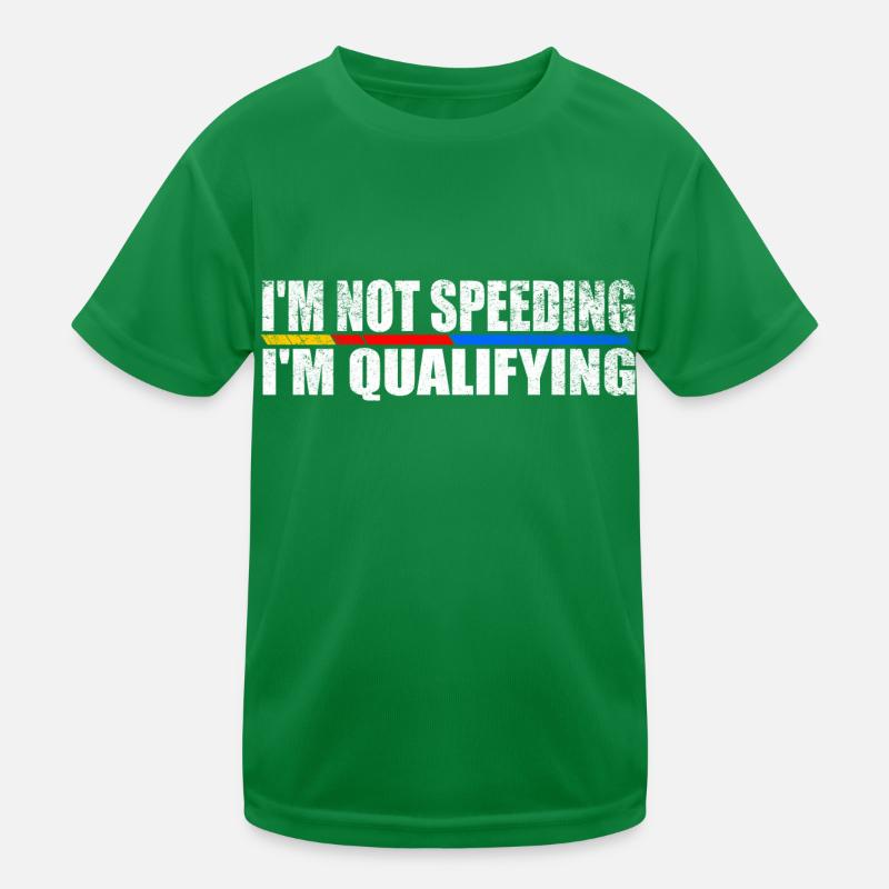 I'm not speeding I'm qualifying Kinder Funktions-T-Shirt