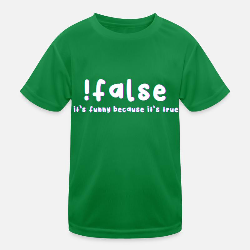 False It's funny because it's a real Kids Functional T-Shirt