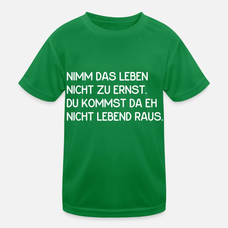 Nimm das Leben nicht zu ernst Kinder Funktions-T-Shirt