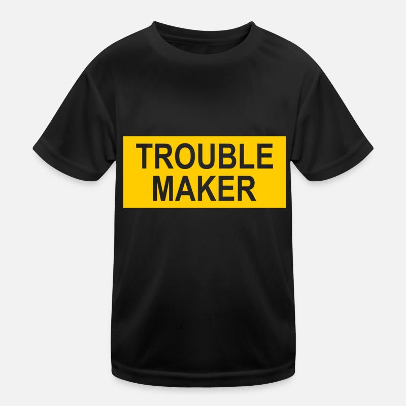 Trouble Maker Slogan - Troublemakers - Trouble Kids Functional T-Shirt