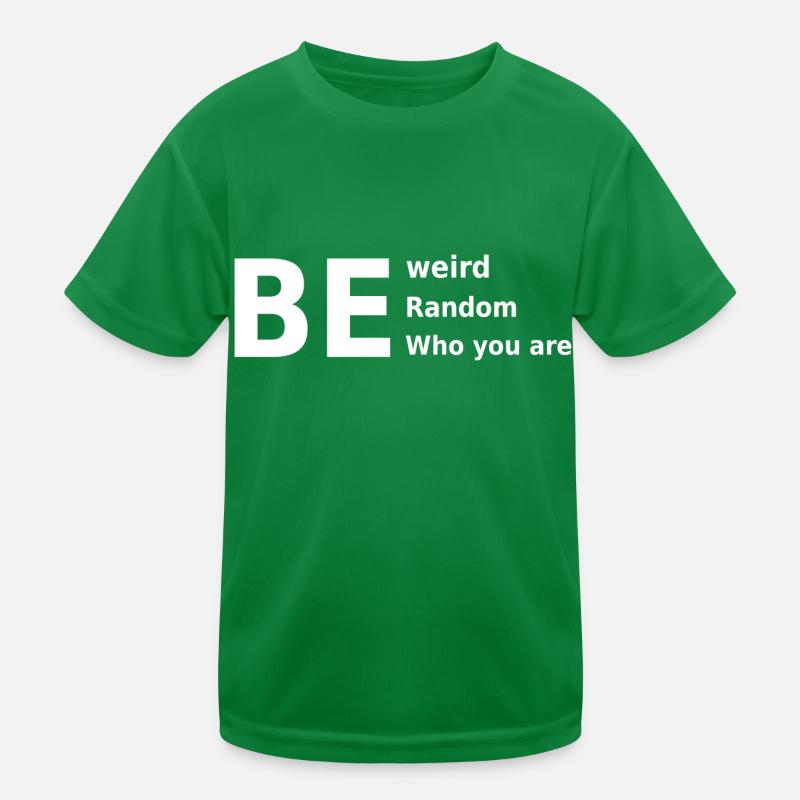 be weird be random be who you are Kids Functional T-Shirt