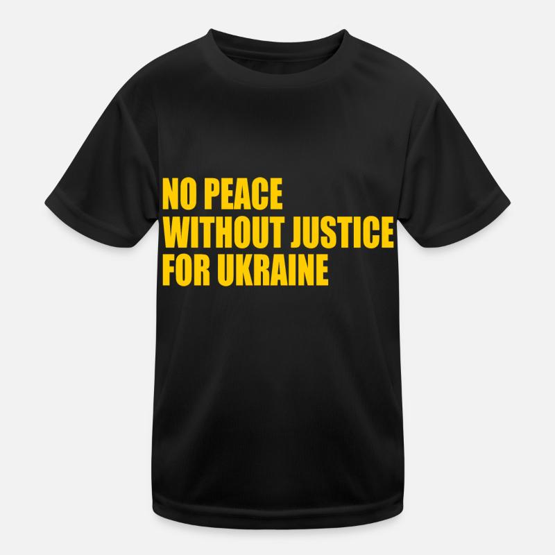 No peace without justice for ukraine Kinder Funktions-T-Shirt