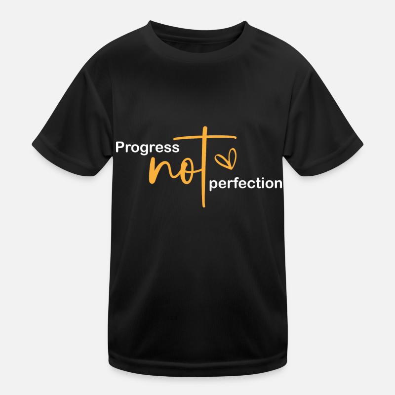 Fortschritt Statt Perfektion Selbstliebe Kinder Funktions-T-Shirt