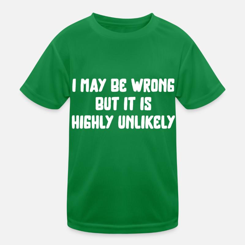 may be wrong funny saying party english Kids Functional T-Shirt